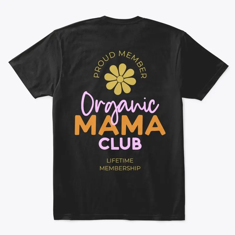 Organic MAMA Club - Proud Member. xo