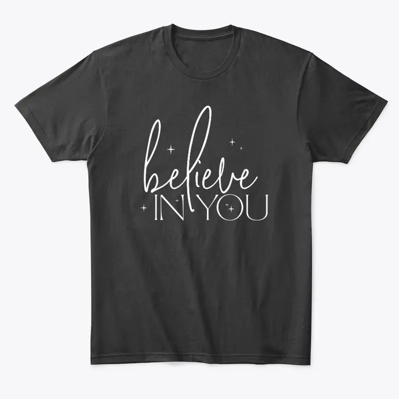 Believe In You - White Text