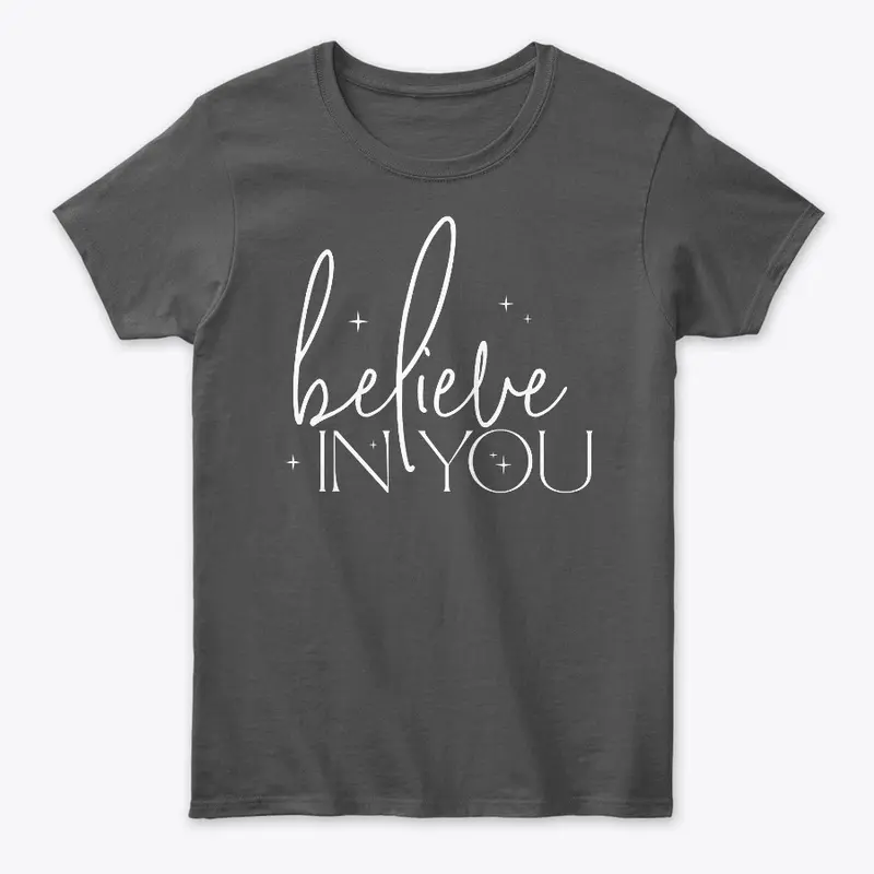 Believe In You - White Text