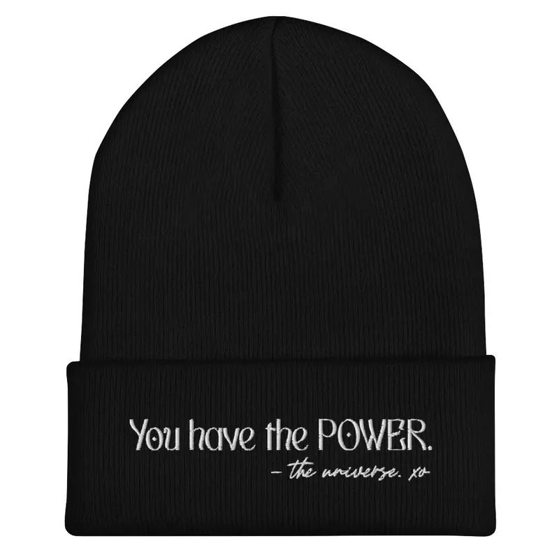 "You have the POWER." Beanie