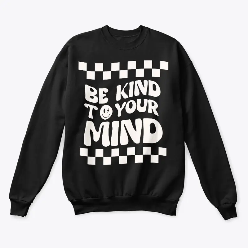 Be Kind To Your Mind